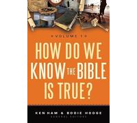 How Do We Know the Bible is True? Volume 1