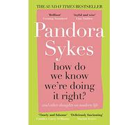How Do We Know We're Doing It Right? – And Other Thoughts On Modern Life – Paperback