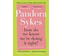 How Do We Know We're Doing It Right? : And Other Thoughts On Modern Life