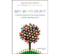 How Do We Learn?: A Scientific Approach to Learning and Teaching (Evidence-Based Education)