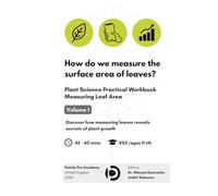 How do we measure the surface area of leaves?: Plant Science Practical Workbook Measuring Leaf Area
