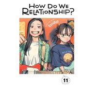 How Do We Relationship?, Vol. 11 : Volume 11