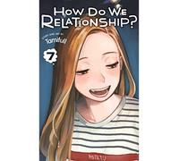 How Do We Relationship?, Vol. 7: Volume 7