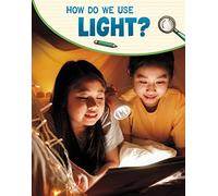 How Do We Use Light? (Science Enquiry)