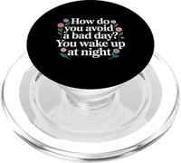 How Do You Avoid A Bad Day You Wake Up At Night - PopSockets PopGrip for MagSafe