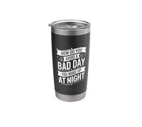 How Do You Avoid A Bad Day You Wake Up At Night |- Stainless Steel Insulated Tumbler