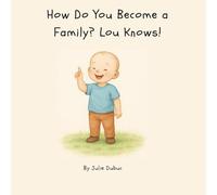 How Do You Become a Family? Lou Knows!