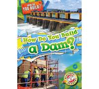 How Do You Build a Dam?