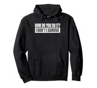 How Do You Do It I Don't I Survive Twin Dad Pullover Hoodie