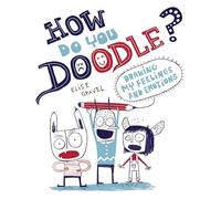 How Do You Doodle?: Drawing My Feelings and Emotions