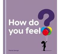 How do you feel?