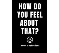 How Do You Feel About That? Notes & Reflections: A Funny Social Worker Gift Journal with Quotes and Guided Reflections