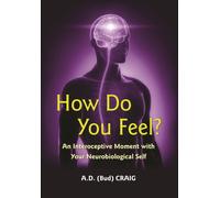 How Do You Feel? : An Interoceptive Moment with Your Neurobiological Self