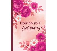 How do you feel today? |90-Day Mood Tracker Journal: Daily Emotional Reflection Diary with Habit Checklists and Self-Care Tracking for Mental Wellness
