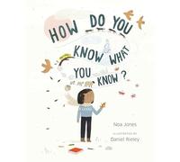 How Do You Know What You Know?