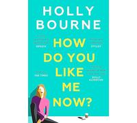 How Do You Like Me Now? (Paperback) Book - Holly Bourne