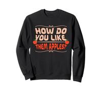 How Do You Like Them Apple Picking Crew Apple Harvest Season Sweatshirt