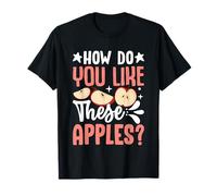 How Do You Like These Apples T-Shirt