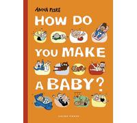 HOW DO YOU MAKE A BABY?
