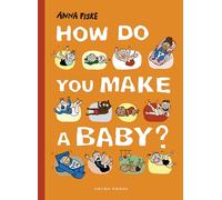 HOW DO YOU MAKE A BABY?