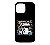 How Do You Organize A Space Party You Planet Case for iPhone 13 Pro Max
