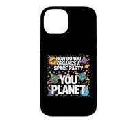 How Do You Organize A Space Party You Planet Case for iPhone 14