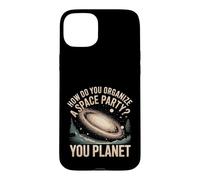 How Do You Organize A Space Party You Planet - Case for iPhone 15 Plus