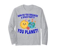 How Do You Organize A Space Party You Planet Long Sleeve T-Shirt