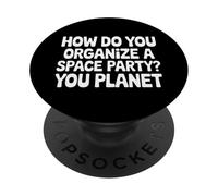 How Do You Organize A Space Party You Planet |- PopSockets Adhesive PopGrip