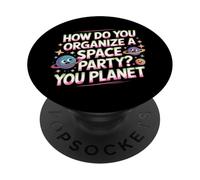 How Do You Organize A Space Party You Planet - PopSockets Adhesive PopGrip