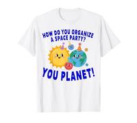 How Do You Organize A Space Party You Planet T-Shirt