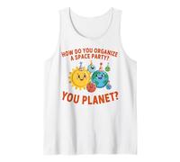 How Do You Organize A Space Party You Planet Tank Top