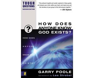 How Does Anyone Know God Exists?: 9 (Tough Questions)