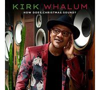 Kirk Whalum - How Does Christmas Sound?