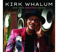 How Does Christmas Sound? by Kirk Whalum (CD, 2021)
