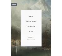 How Does God Change Us?: "Real Change for Real Sinners" (Union)