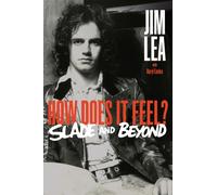 How Does It Feel : The Jim Lea Autobiography