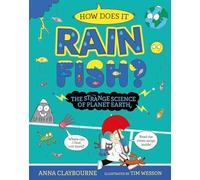 How does it Rain Fish? The Strange Science of Planet Earth