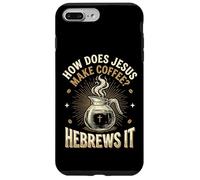 How Does Jesus Make Coffee? Hebrews It Case for iPhone 7 Plus/8 Plus