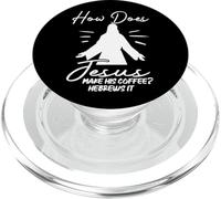 How Does Jesus Make Coffee? Hebrews It Christian Humor PopSockets PopGrip for MagSafe