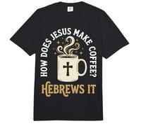 How Does Jesus Make Coffee? Hebrews It Comfort Colors Adult Heavyweight T-Shirt