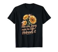 How Does Jesus Make Coffee Hebrews It Funny Christian Women T-Shirt