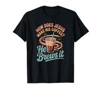How Does Jesus Make Coffee Hebrews It Funny Christian Women T-Shirt