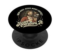 How Does Jesus Make Coffee? Hebrews It PopSockets Adhesive PopGrip