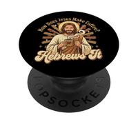 How Does Jesus Make Coffee? Hebrews It PopSockets Adhesive PopGrip