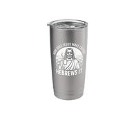 How Does Jesus Make Coffee? Hebrews It Stainless Steel Insulated Tumbler