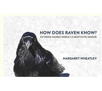 How Does Raven Know? : Entering Sacred World: a Me