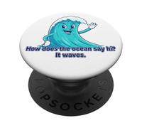 How Does The Ocean Say Hi It Waves Cute Dad Joke Pun Funny PopSockets Adhesive PopGrip