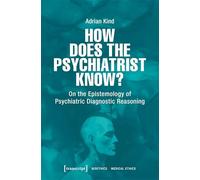 How Does the Psychiatrist Know?: On the Epistemology of Psychiatric Diagnostic Reasoning