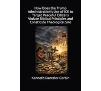 How Does the Trump Administration’s Use of ICE to Target Peaceful Citizens Violate Biblical Principles and Constitute Theological Sin?
